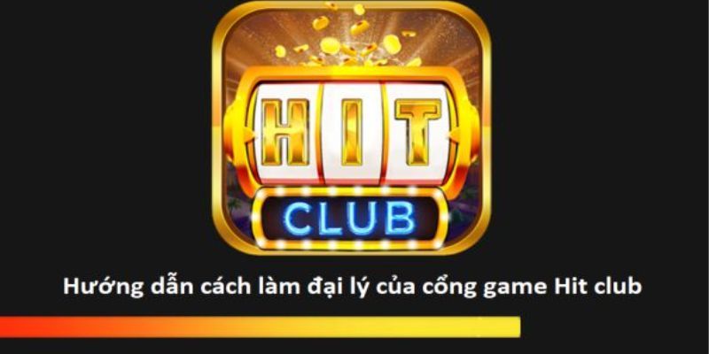 Làm thế nào để trở thành đại lý của Hitclub?